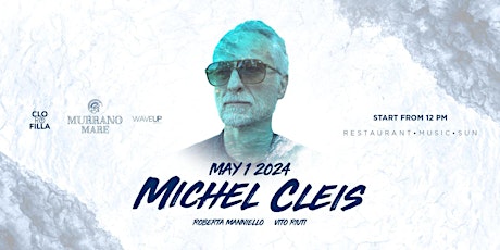 MAY 1 - SPECIAL GUEST MICHEL CLEIS to MURRANO MARE