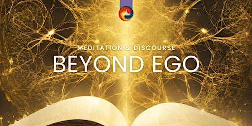 Primaire afbeelding van BEYOND EGO | Meditation & Discourse