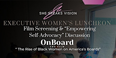 Primaire afbeelding van She Speaks Vision Executive Women's Luncheon:  "Empowering Self-Advocacy"