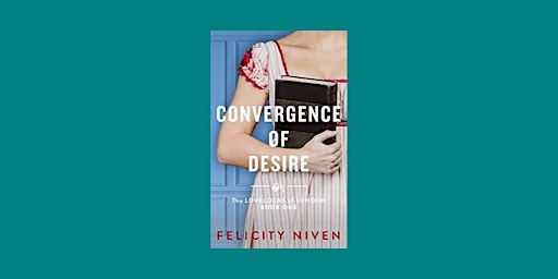 Hauptbild für Download [ePub]] Convergence of Desire (The Lovelocks of London, #1) by Fel