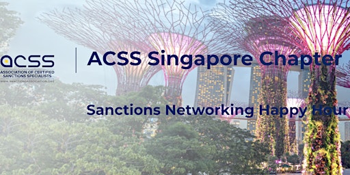 Immagine principale di ACSS Singapore Chapter: Sanctions Networking Happy Hour 