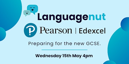 Pearson Edexcel and Languagenut. Preparing for the new GCSE. 15th May.