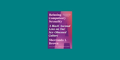 pdf [Download] Refusing Compulsory Sexuality: A Black Asexual Lens on Our S