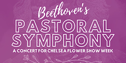 Beethoven's Pastoral Symphony: A Concert for Chelsea Flower Show Week primary image