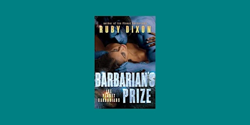 Primaire afbeelding van DOWNLOAD [EPub]] Barbarian's Prize (Ice Planet Barbarians, #5) BY Ruby Dixo