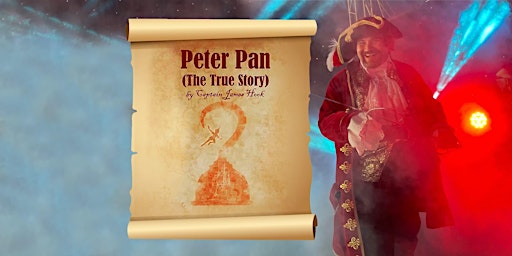 Imagem principal do evento Peter Pan (The True Story)  by Captain James Hook