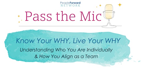 Pass the Mic:  Know Your WHY, Live Your WHY