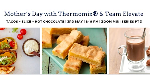 Imagem principal de Mother's Day with Thermomix®  & Team Elevate