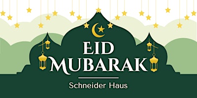 Eid Mubarak at Schneider Haus primary image