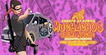 Sat 27.04 • MUCHACHOS • Reggaeton y Radio Hit • Omaggio entro 00:30