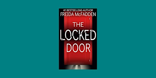 Imagem principal do evento download [EPub]] The Locked Door BY Freida McFadden Free Download