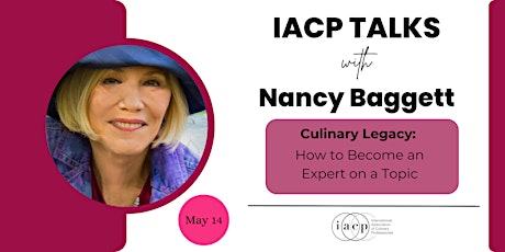 IACP TALKS – CULINARY LEGACY: How to Become an Expert on a Topic
