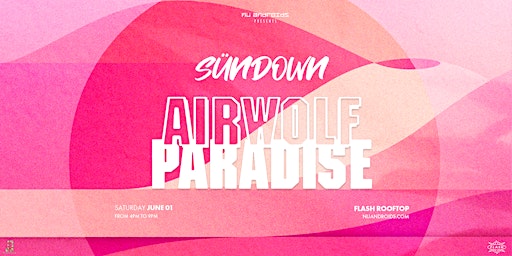 Imagem principal do evento Nü Androids presents SünDown: Airwolf Paradise