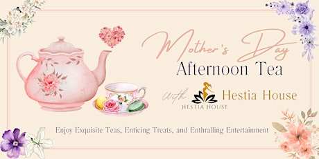 Mother's Day Afternoon Tea with Hestia House (Late Afternoon Session)