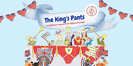 Immagine principale di The King’s Pants Children’s Opera 