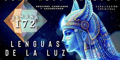 Imagen principal de SEMANA 172: LENGUAS DE LA LUZ Y CANALIZACIÓN ESPIRITUAL - GRANDES CAMBIOS