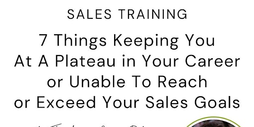 Image principale de Sales Training: At a Plateau? Unable To Reach or Exceed Sales Goals