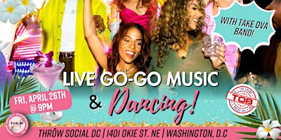 Primaire afbeelding van LIVE GoGo Music with the Take Ova Band @ THRōW Social DC!