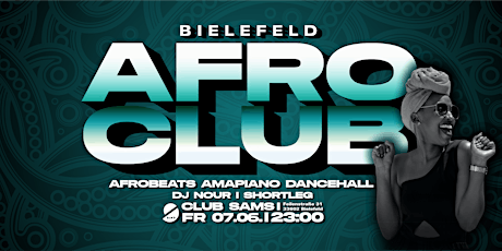 AFRO CLUB Bielefeld - Afrobeats, Amapiano & Dancehall  @ Club SAMS