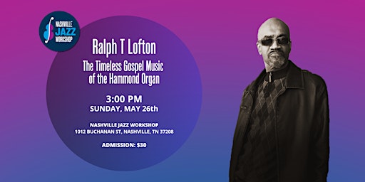 Imagem principal do evento Ralph T. Lofton presents The Timeless Gospel Music of the Hammond Organ