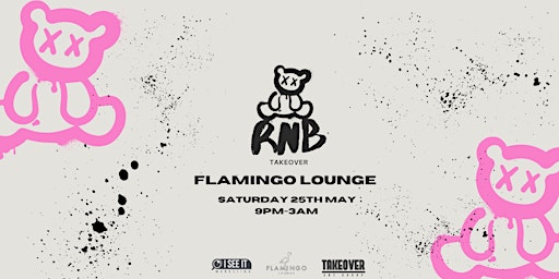 RNB TAKEOVER X FLAMINGOS X SAT 25 MAY primary image