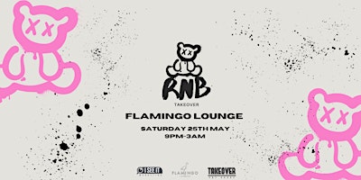 RNB TAKEOVER X FLAMINGOS X SAT 25 MAY primary image