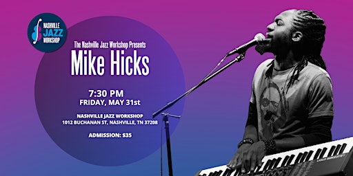 Imagen principal de The Nashville Jazz Workshop presents Mike Hicks
