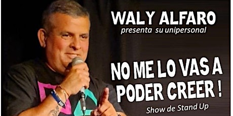 Hauptbild für No me lo vas a poder creer: Walter Alfaro el Unipersonal