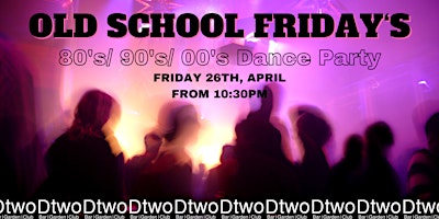 Imagem principal do evento Dtwo Old School Friday's