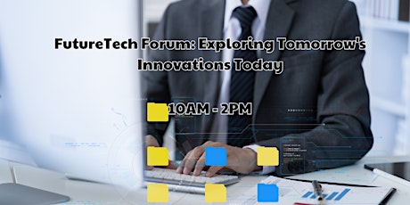 FutureTech Forum: Exploring Tomorrow's Innovations Today