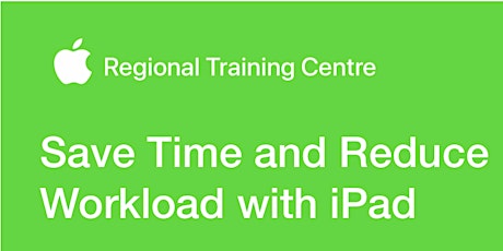 Introduction to using iPad to Save Time and Reduce Workload primary image