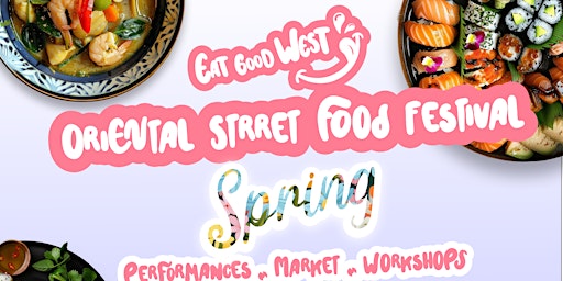Imagem principal do evento Oriental Street Food Festival - Spring - FREE entry tickets for Teacher