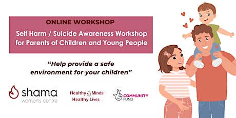 Self-Harm/Suicide Awareness Workshop for Parents of Children & Young People