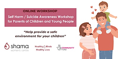 Self-Harm/Suicide Awareness Workshop for Parents of Children & Young People primary image