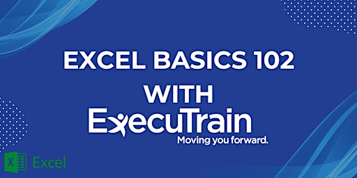 Imagem principal do evento ExecuTrain - Excel 365 Basics 102 $30 Session