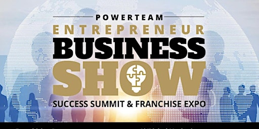 Primaire afbeelding van Powerteam Entrepreneur Business Show/Success Summit/Franchise Expo Atlanta