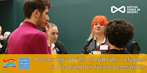 Preserving stories of LGBTQI+ refugees in Scotland for future generations primary image