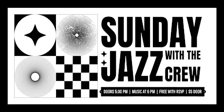 Sunday Jazz with "The Crew" | 21+