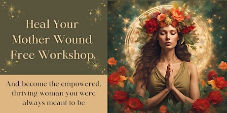 Heal Your Mother Wound Intro Workshop (Free)