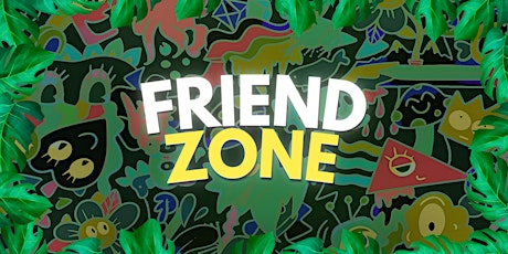 FRIEND ZONE | May 25