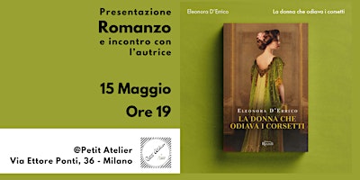 Imagem principal do evento Presentazione Romanzo "La donna che odiava i corsetti" di Eleonora D'Errico