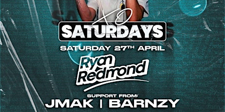 XO Saturdays - 27th April - Ryan Redmond & Friends