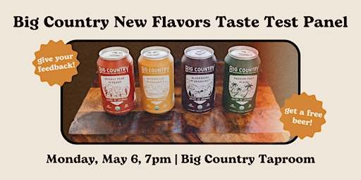 Image principale de Big Country New Flavors Taste Testing Panel