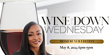 Imagen principal de Wine Down Wednesday: Homebuyer Edition