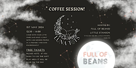 Luna Tots - Coffee Session! @ Full of Beans - Little Stanion