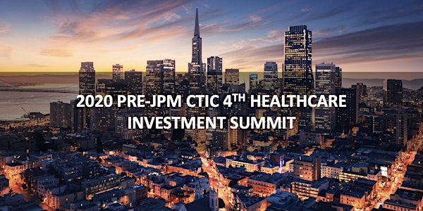2020 Pre-JPM CTIC 4th Healthcare Investment Summit