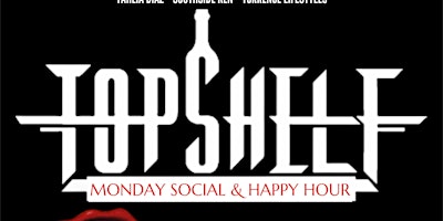 Immagine principale di TOP SHELF - Happy Hour at Steak Market 