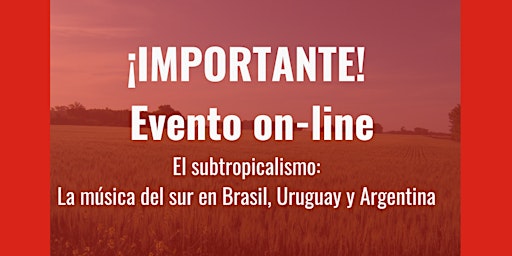 Imagem principal do evento El subtropicalismo: la música del sur en Brasil, Uruguay y Argentina