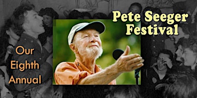 Image principale de Pete Seeger Festival - Our 8th Annual!