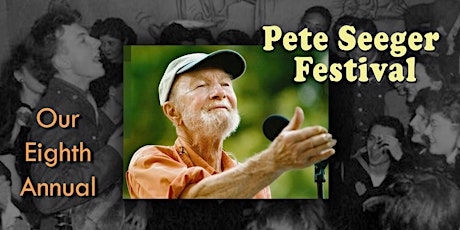 Pete Seeger Festival - Our 8th Annual! primary image